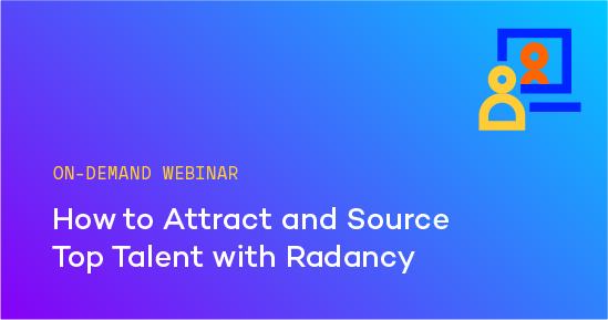 On-demand Webinar – How to Attract and Source Top Talent with Radancy  