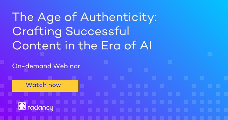 On-demand Webinar – The Age of Authenticity: Crafting Successful Content in the Era of AI