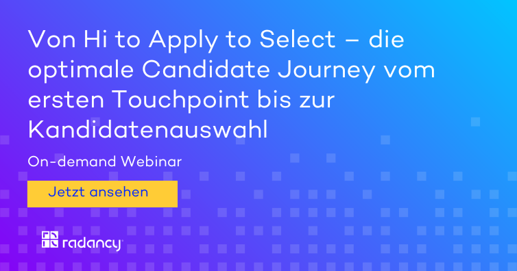 On-demand Webinar – Von Hi to Apply to Select – die optimale Candidate Journey vom ersten Touchpoint bis zur Kandidatenauswahl