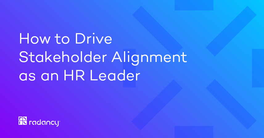 How to Drive Stakeholder Alignment in Talent Acquisition