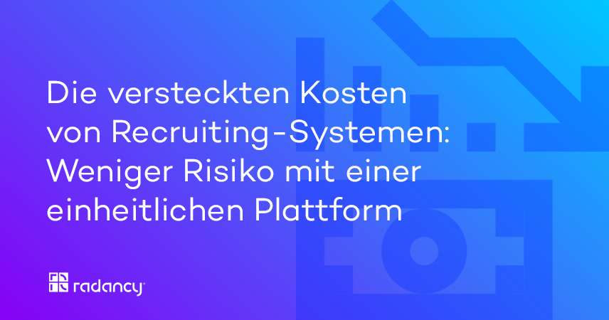 Die versteckten Kosten von Recruiting-Systemen: Weniger Risiko mit einer einheitlichen Plattform